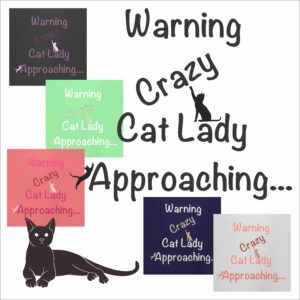 Warning Crazy Cat Lady Approaching